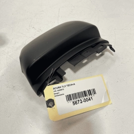 2015-20 ACURA TLX TECH+A INSTRUMENTAL PANEL STEERING COLUMN UPPER COVER TRI 2015-20 ACURA TLX TECH+A INSTRUMENTAL PANEL STEERING COLUMN UPPER COVER TRI