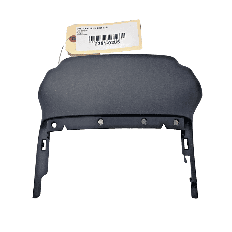 2015 - 2021 LEXUS NX300 NX200T UPPER STEERING COLUMN COVER TRIM OEM