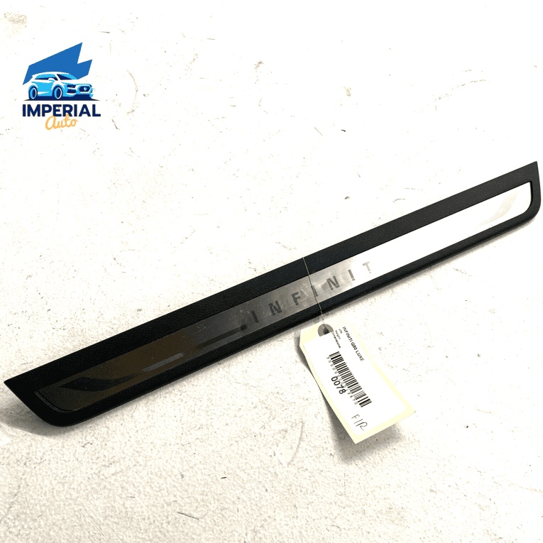 2018 INFINITI Q50 FRONT PASSENGER SIDE DOOR SILL SCUFF PLATE TRIM COVER OEM